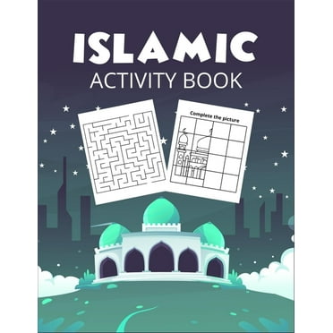 Islamic Activity Book: The Great Islamic book for muslim kids to increase their brain strength