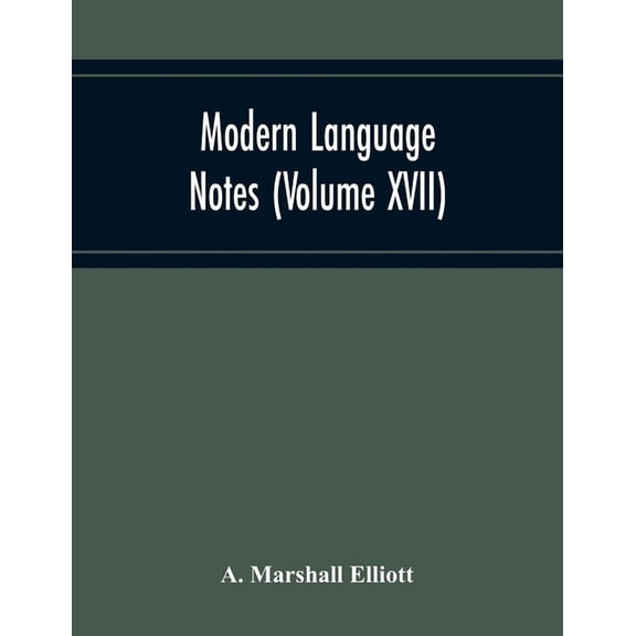 Modern Language Notes (Volume Xvii), (Paperback)