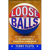 Loose Balls: The Short, Wild Life of the American Basketball Association, (Paperback)