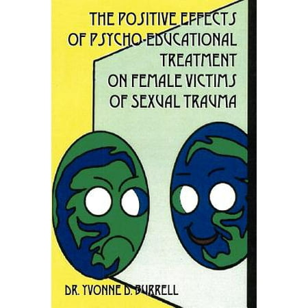The Positive Effects of Psycho-Educational Treatment on Female Victims of Sexual (Best Treatment For Trauma Victims)