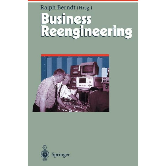 Herausforderungen an Das Management Business Reengineering: Effizientes Neugestalten Von GeschÃ¤ftsprozessen, Book 4, (Paperback)
