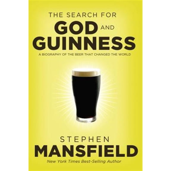 Pre-Owned The Search for God and Guinness: A Biography of the Beer That Changed the World (Paperback) 0718011333 9780718011338