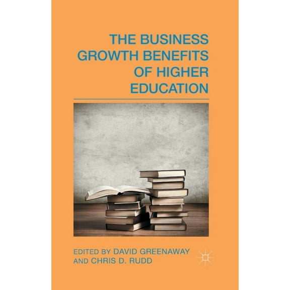 The Business Growth Benefits of Higher Education, (Paperback)