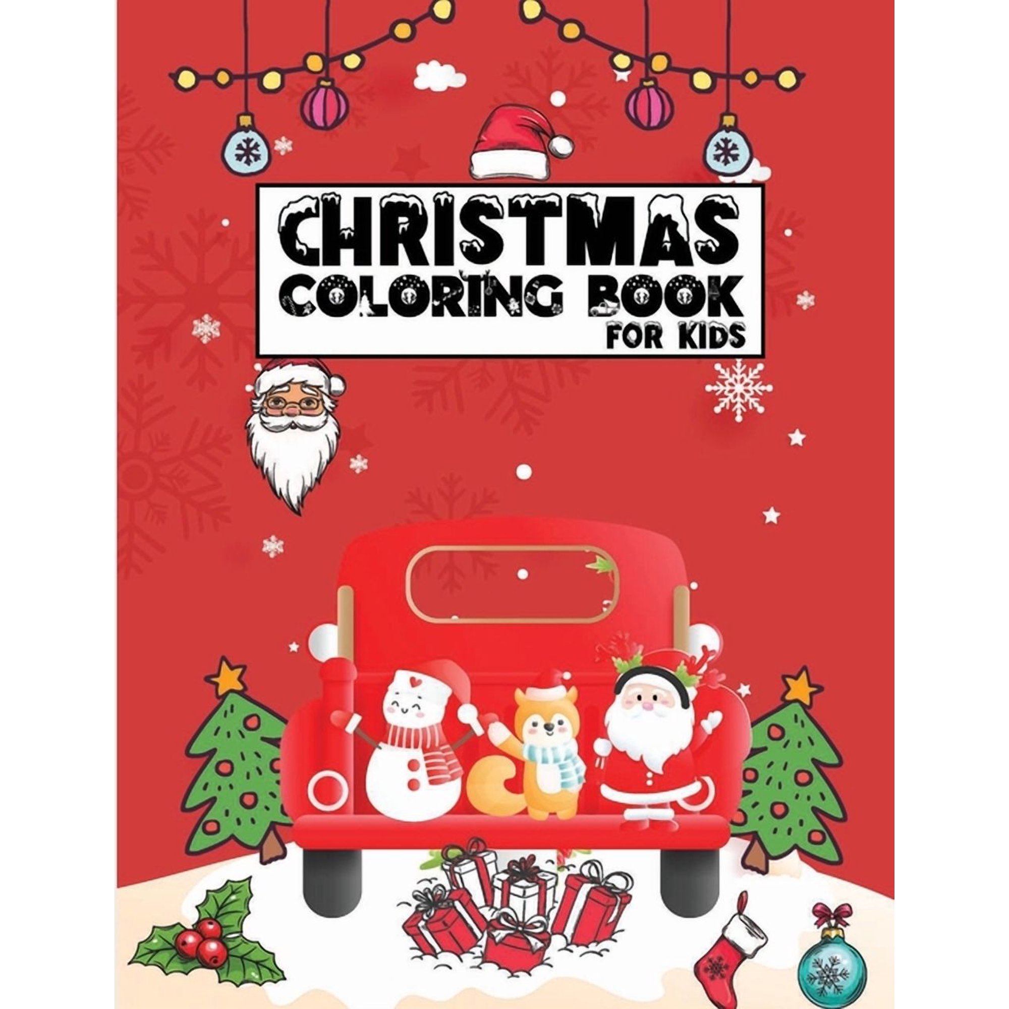 Christmas Coloring Book for Kids: Christmas gifts for Kids Christmas Holiday Coloring Book for Kids & Early teens Pre- (Paperback)