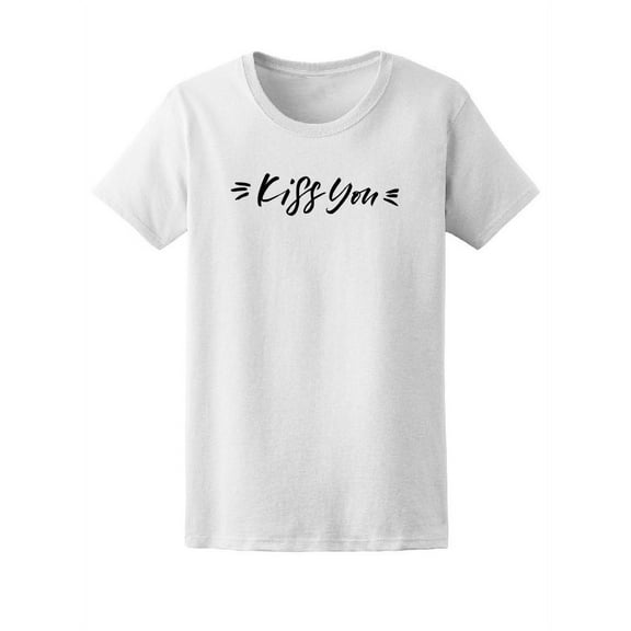 Kiss You, Cute Love Quote Tee Women's -Image by Shutterstock