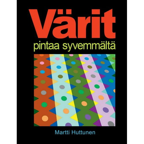 Värit pintaa syvemmältä, (Paperback)