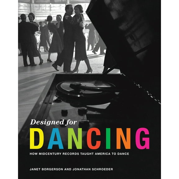 Designed for Dancing: How Midcentury Records Taught America to Dance, (Hardcover)