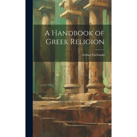 A Handbook of Greek Religion (Hardcover)