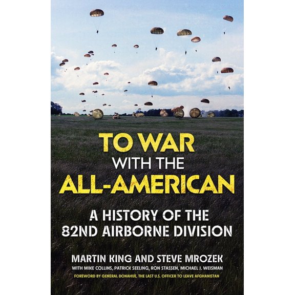 To War with the All-American: A History of the 82nd Airborne Division, (Hardcover)