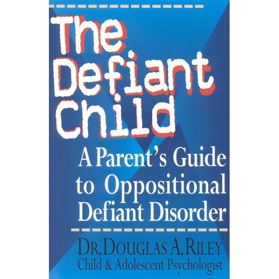 Pre-Owned The Defiant Child: A Parent's Guide to Oppositional Defiant Disorder