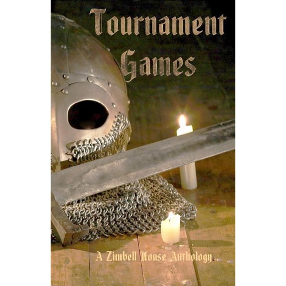 Tournament Games: A Zimbell House Anthology, (Paperback)