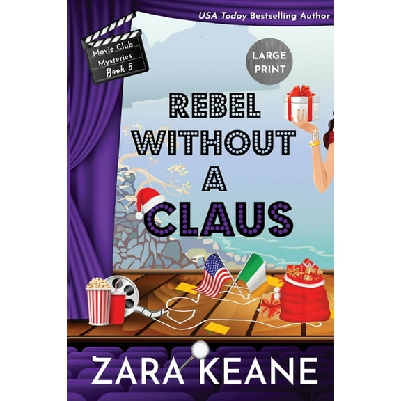 Movie Club Mysteries Rebel Without a Claus (Movie Club Mysteries, Book 5): Large Print Edition, Book 5, (Paperback)