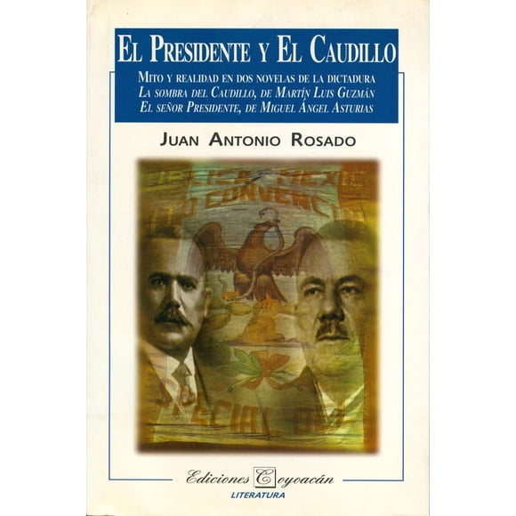 El presidente y el caudillo, de Juan Antonio Rosado Zacarías