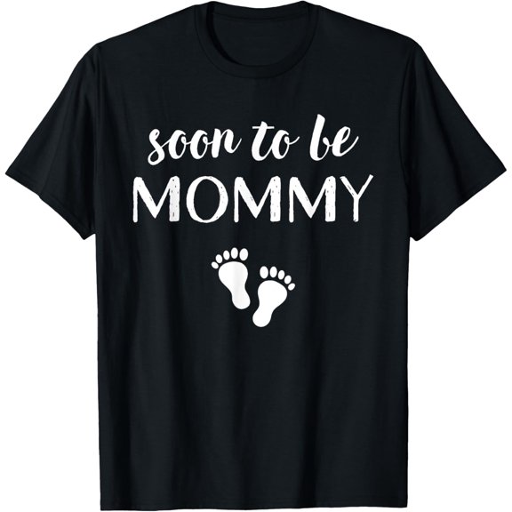 Soon To Be Mommy Mom Funny Pregnancy for Women T-Shirt