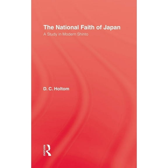 Japanese Studies (Kegan) National Faith Of Japan: A Study in Modern Shinto, Book 1, (Hardcover)
