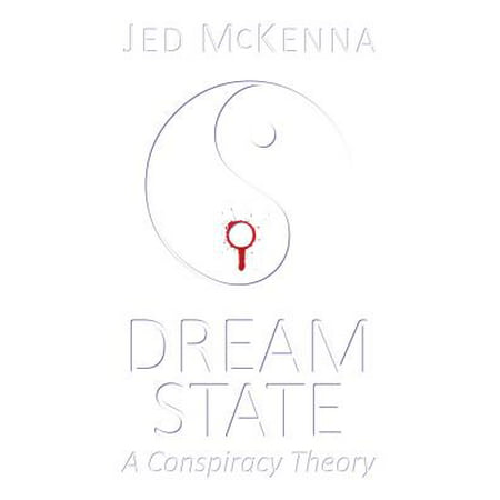 Dreamstate : A Conspiracy Theory