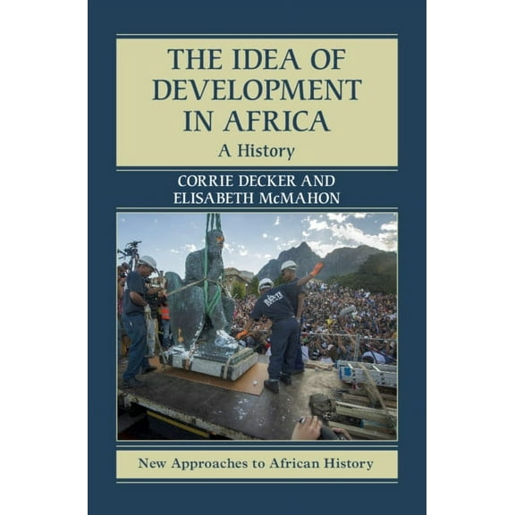 New Approaches to African History The Idea of Development in Africa, (Paperback)