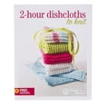 thumbnail image 1 of Pre-Owned 2 Hour Dishcloths to Knit: Eng, 1 of 1