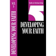 Studies in Christian Living Developing Your Faith, Book 5, (Paperback)