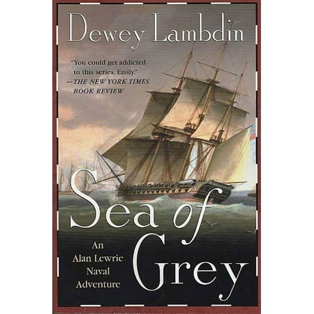 Sea of Grey : An Alan Lewrie Naval Adventure