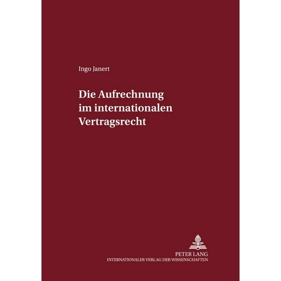 Internationalrechtliche Studien: Die Aufrechnung im internationalen Vertragsrecht (Paperback)