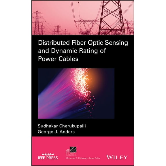 IEEE Press Power and Energy Systems: Distributed Fiber Optic Sensing and Dynamic Rating of Power Cables (Hardcover)
