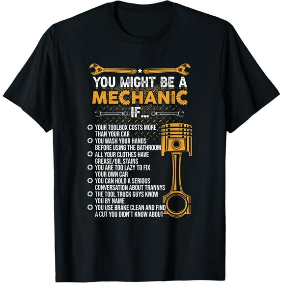 men and women can wear，Funny Mechanic Gifts Shirt You Might Be A Mechanic If T-Shirt