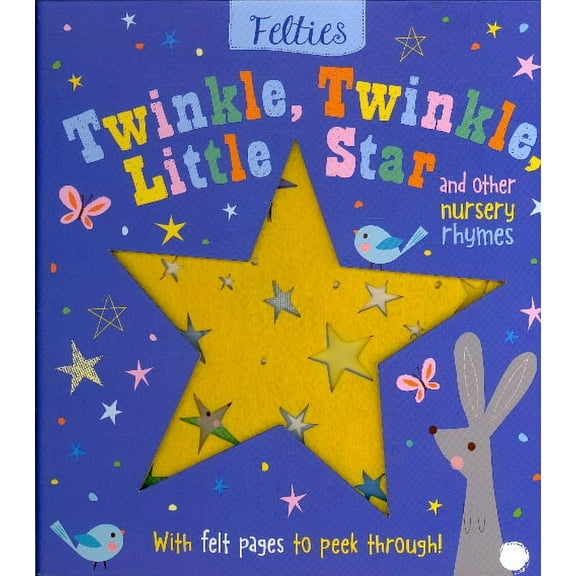 Twinkle, Twinkle, Little Star: and Other Nursery Rhymes (Felties)