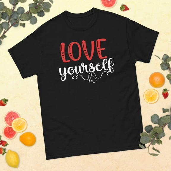 Love Only Yourself Inspirational Motivational Quote Graphic classic tee (Black, S)