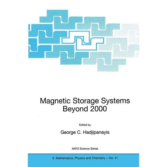 NATO Science Series II: Mathematics, Phy Magnetic Storage Systems Beyond 2000, Book 41, (Paperback)