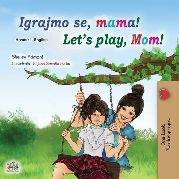 Croatian English Bilingual Collection Let's play, Mom! (Croatian English Bilingual Book for Kids), (Paperback)