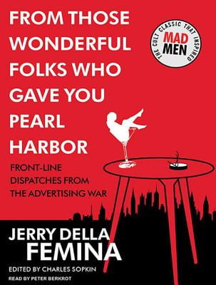 From Those Wonderful Folks Who Gave You Pearl Harbor