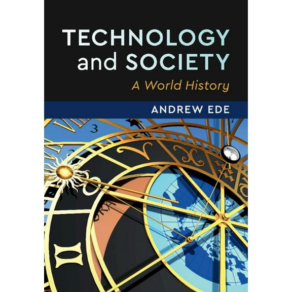 Technology and Society: A World History, (Paperback)