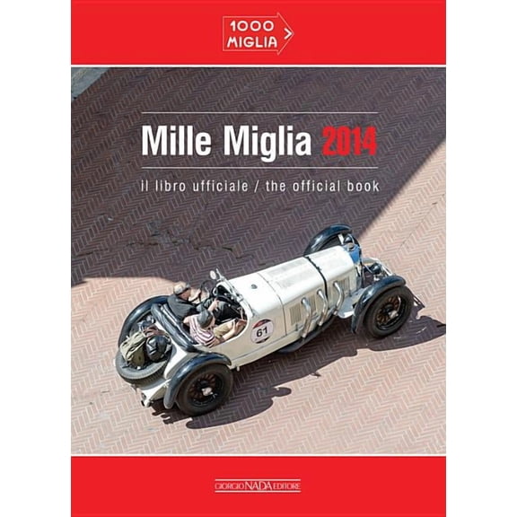Mille Miglia: The Official Book (Hardcover) by Paolo Mazzetti