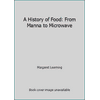 A History of Food: From Manna to Microwave, Used [Hardcover]