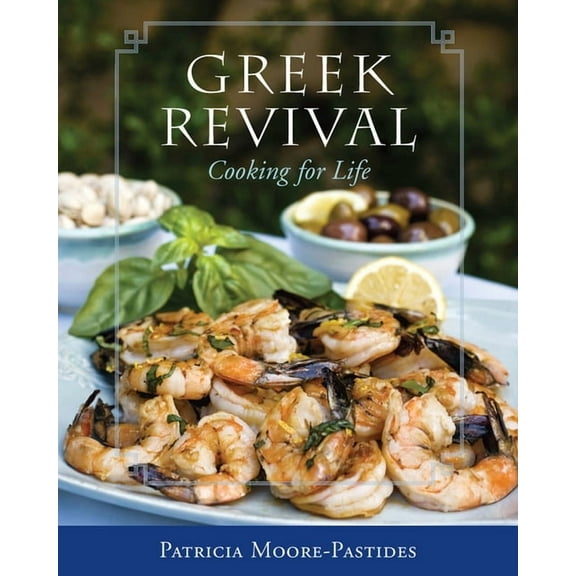Greek Revival: Cooking for Life (Hardcover)
