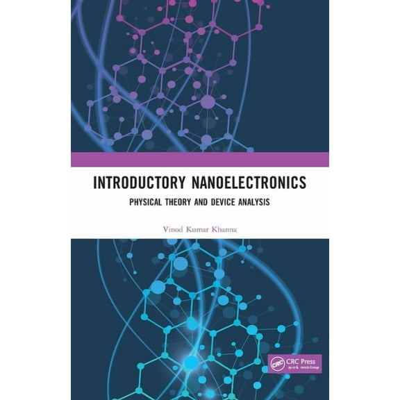 Introductory Nanoelectronics: Physical Theory and Device Analysis, (Paperback)
