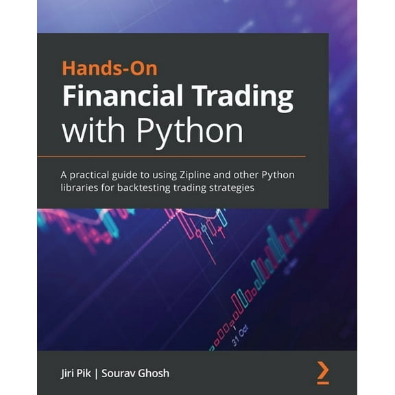 Hands-On Financial Trading with Python: A practical guide to using Zipline and other Python libraries for backtesting tr, (Paperback)