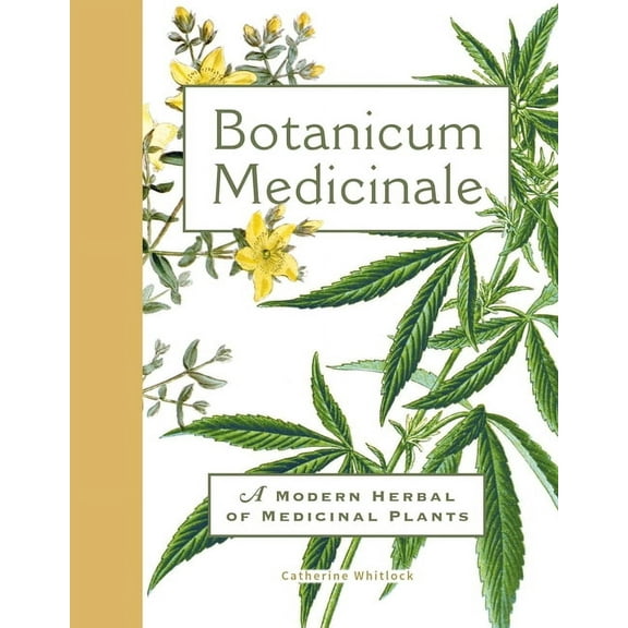 Botanicum Medicinale: A Modern Herbal of Medicinal Plants, (Hardcover)