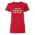 thumbnail image 1 of I Was Told There Would Be More Rioting Sarcastic Novelty Gift Idea Adult Humor Funny Women's Casual Tees, 1 of 3