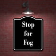 thumbnail image 2 of Stop for Fog BLACK Aluminum Composite Sign 15''x18'', 2 of 9