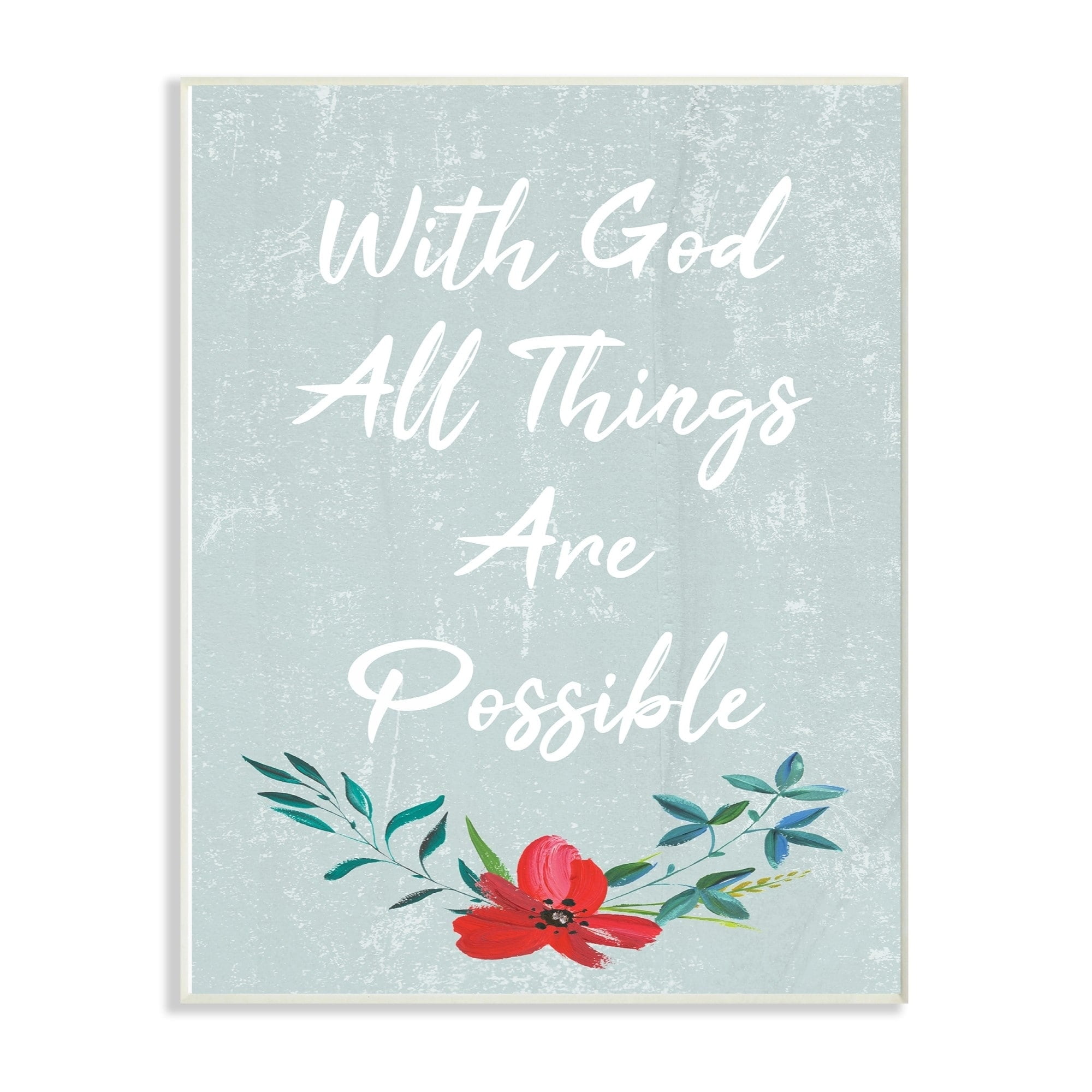 The Stupell Home Decor Collection Blue Wood Texture With God All Things Are Possible Flower Oversized Wall Plaque Art, 12.5 x 0.5 x 18.5