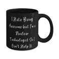 thumbnail image 2 of I Hate Being Awesome but I'm a. 11oz 15oz Mug, Nuclear technologist Cup, Cool Gifts For Nuclear technologist from Coworkers, Gifts for coworkers under, Gift ideas for coworkers, Unique gifts for, 2 of 2