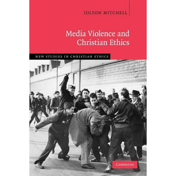 New Studies in Christian Ethics Media Violence and Christian Ethics, Book 30, (Paperback)