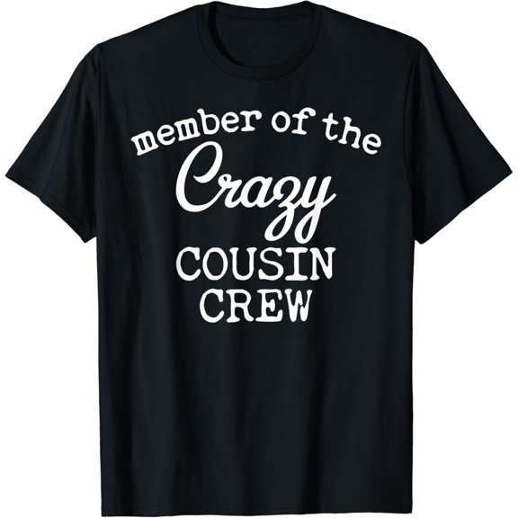 Member Of The Crazy Cousin Crew T-shirt