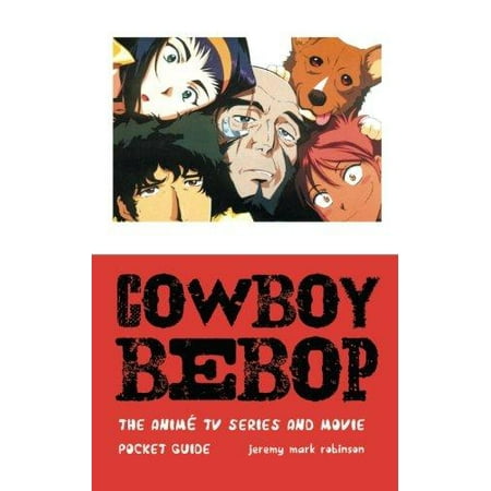 Cowboy Bebop: The Anime TV Series and Movie