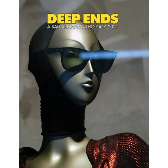 Deep Ends A Ballardian Anthology 2021 (Paperback)