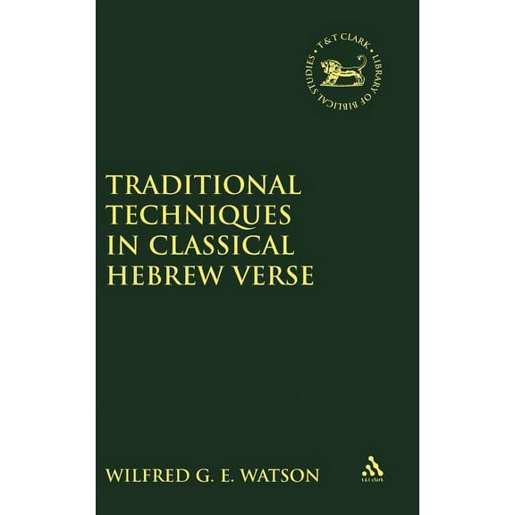 Library of Hebrew Bible/Old Testament St Traditional Techniques in Classical Hebrew Verse, Book 170, (Hardcover)