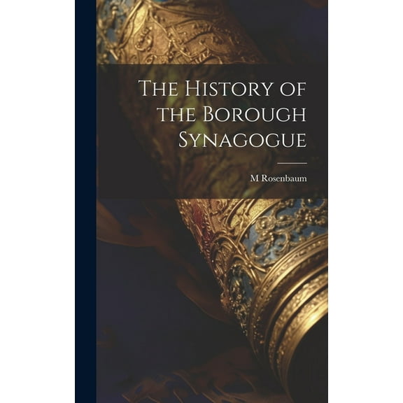 The History of the Borough Synagogue (Hardcover)