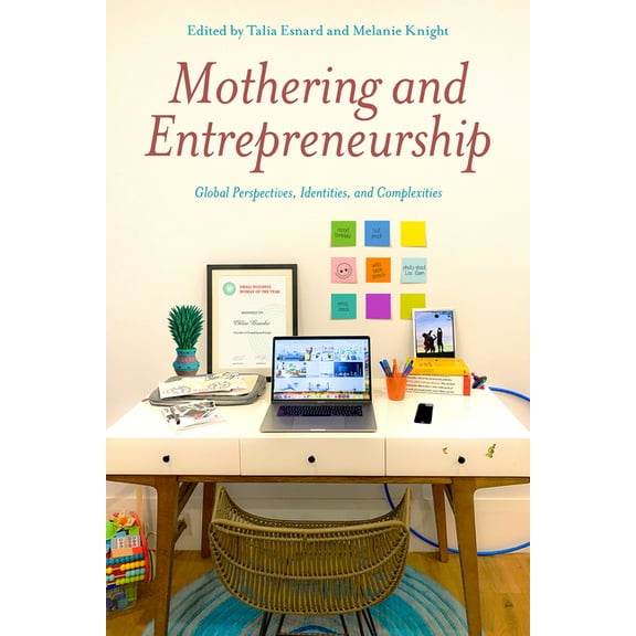 Mothering and Entrepreneurship: Global perspectives, Identities and Complexities (Paperback)